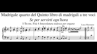 Luca Marenzio – Madrigalo quarto „Se per servirti ogn’hora“ [upl. by Haag]