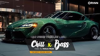 CHILL BASS 2024  NHẠC NGHE TRÊN XE  NHẠC REMIX DEEP HOUSE amp HOUSE LAK CỰC XỊN HAY NHẤT 2024 [upl. by Fillander]