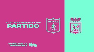 AMÉRICA VS NACIONAL  LIGA FEMENINA BETPLAY DIMAYOR 2024 [upl. by Berky]