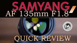 Samyang AF 135mm F18 Quick Review  Best IQ Under 1000 on Sony [upl. by Enoval]