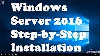 Windows Server 2016 StepbyStep Installation [upl. by Swann584]