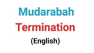 Termination of Mudarabah  Dissolution of Mudarabah  What happens to mudarabah when period expires [upl. by Nisen788]