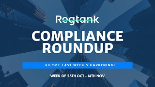 Compliance Round Up 25th Oct  14th Nov [upl. by Sikleb]