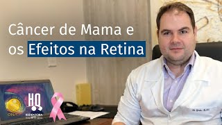 Câncer de Mama e os Efeitos na Retina [upl. by Zetnauq]