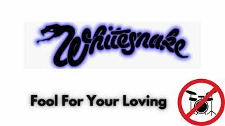 Whitesnake  Fool For Your Loving  Drumless [upl. by Yamauchi]