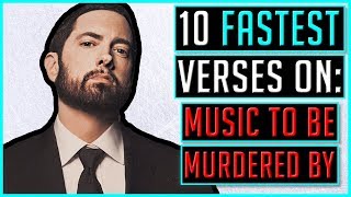 10 FASTEST Eminem Verses On quotMusic To Be Murdered Byquot [upl. by Nedrah]