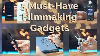 5 MustHave Filmmaking Gadgets I Use Everyday [upl. by True]