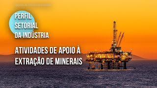 Conheça o setor de atividades de apoio à extração de minerais  2024 [upl. by Bickart]