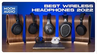 Top 5 Wireless Headphones of 2022 for Audiophiles  Moon Audio [upl. by Essila458]