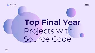 Top Final Year Projects with Source Code  Final Year Project Ideas for CSE Students  Lets Code [upl. by Gilberta]