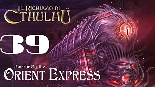 Il Richiamo di Cthulhu  Orrore sullOrient Express  Sessione 39 [upl. by Melodie207]