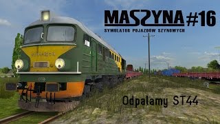 MaSzyna Odpalamy 12  ST44 [upl. by Yssak]