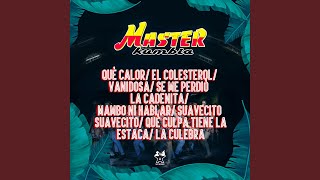 Qué Calor  El Colesterol  Vanidosa  Se Me Perdió la Cadenita  Mambo Ni Hablar  Suavecito [upl. by Lalib665]