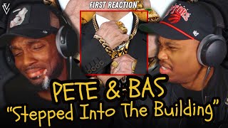 Pete amp Bas  Stepped Into The Building  FIRST REACTION [upl. by Buxton]