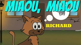 Miaou miaou  Comptine pour enfants par Richard [upl. by Giorgi]