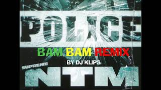 NTM Police Remix  By DJ KLIPS Bam Bam Remix Dancehall [upl. by Ettesus]