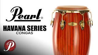 Pearl Havana Series Congas [upl. by Sacha]