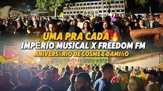 O BICHO PEGOU 🔥 FREEDOM FM X IMPÉRIO MUSICAL  ANIVERSÁRIO DE COSME E DAMIÃO [upl. by Arimihc293]