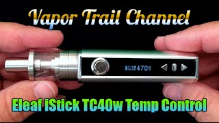 Eleaf iStick TC40w  Temp Control Mod amp iJust 2  GS Air ni200 Coils [upl. by Arraet]