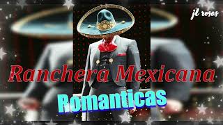 Ranchera Romantica Mexicana [upl. by Whelan]