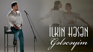 İlkin Hasan  Geleceyim Official Music Video [upl. by Rabush]