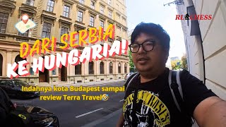 Ikuti Perjalananku dari Serbia Beograd ke Budapest Hungaria dengan Travel [upl. by Ruffina570]