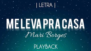 Me Leva Pra Casa  Mari Borges  Playback Legendado [upl. by Airtina118]