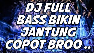 DJ DUGEM PALING TERBARU 2024  FULL BASS BIKIN JANTUNG COPOT BRO [upl. by Elleimac572]