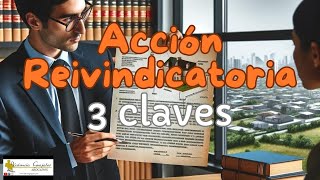 Acción Reivindicatoria 3 CLAVES para una Demanda Exitosa [upl. by Lapointe]