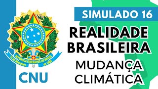 Simulado 16  Realidade Brasileira  Concurso Nacional Unificado  Mudança Climática [upl. by Rafferty]