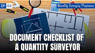 EP  03  Document Checklist of Quantity Surveyor [upl. by Jamie]