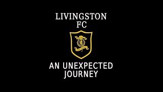 Livingston FC An Unexpected Journey [upl. by Asalocin]