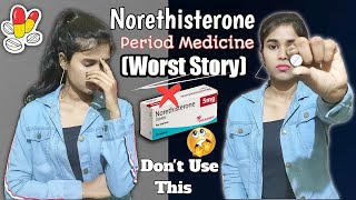 Norethisterone Tablet Review Period delay tabletSide effect amp Result Worst storyPeriodseries22 [upl. by Sheaff]