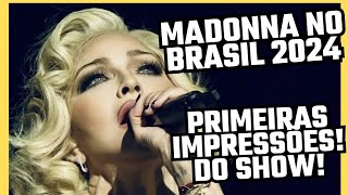 Madonna no Brasil 2024 Primeiras impressões do show [upl. by Alphard253]