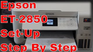 Epson ECO Tank ET2850 Step BY Step Set up Guide [upl. by Ahsiemaj792]