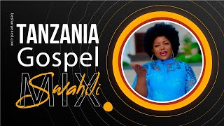 BEST OF TANZANIA GOSPEL MUSIC  BeSharpened Gospel Mix 2022 13 TanzaniaGospel TanzaniaGospelMusic [upl. by Kendrick]