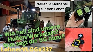 LohnerVLOG337 Lastschalthebel am Fendt 818 tauschen I Lichtstärke in Werkstätten und Hallen messen [upl. by Jobey697]