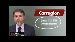 Correction épreuve CRPFA 2018  Droit des obligations [upl. by Meekahs324]