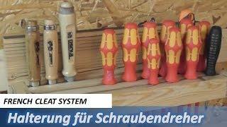 French Cleat System  Halterung für Schraubendreher und Stechbeitel [upl. by Mal724]