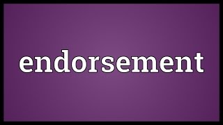 Endorsement Meaning [upl. by Chesnut]