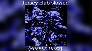 No idea Jersey club slowed 𝑁𝑈𝑅𝐸𝐾𝐸 𝑀𝑈𝑍𝑍 [upl. by Pinsky]