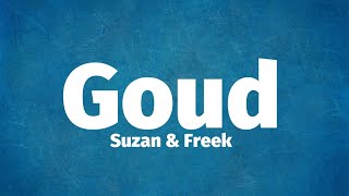 Suzan amp Freek  Goud Lyrics [upl. by Kerrill]