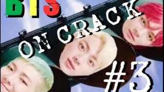 BTS ON CRACK 3 [upl. by Klump]