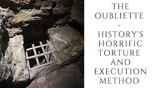 THE OUBLIETTE  Historys Horrific Torture And Execution Method [upl. by Llevert484]