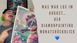 Was war los im August… Der große Diamondpainting Monatsrückblick [upl. by Annawaj751]