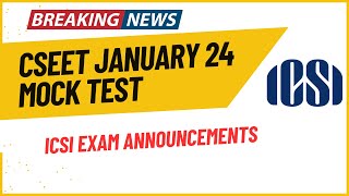 CSEET JANUARY 2024 mock test Released by ICSI  Biggest Announcement By ICSI [upl. by Novehc]