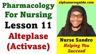 Pharmacology For Nursing Students  Lesson 11 Alteplase  Pharmacology For NCLEX ATI and Hesi Exam [upl. by Eirtemed]