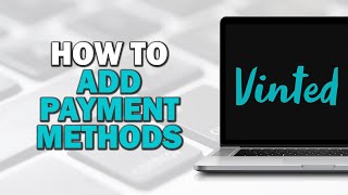 How To Add Payment Methods On Vinted Quick Tutorial [upl. by Anaiq]