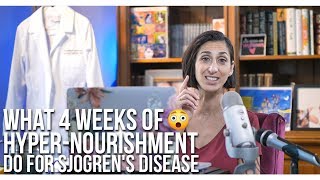 What 4 Weeks Of HyperNourishment Can Do For Sjogrens Disease [upl. by Ykroc]