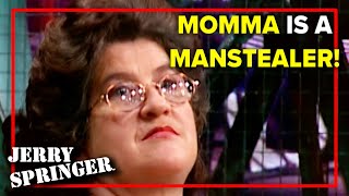 Momma is a Manstealer  Jerry Springer [upl. by Nedyrb]